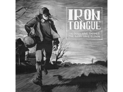 CD Iron Tongue - The Dogs Have Barked, The Birds Have Flown