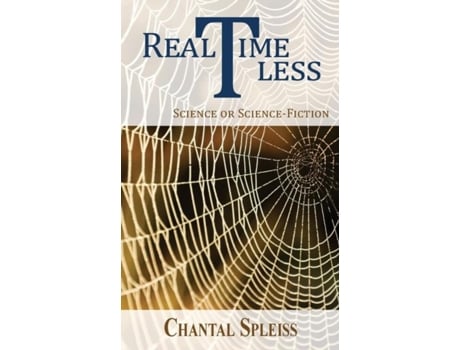 Livro Realtimeless Science Or Science-fiction? De Chantal Spleiss (inglês)