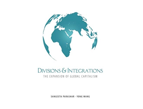 Livro Divisions and Integrations The Expansion of Global Capitalism de Sangeeta Parashar e Yong Wang (Inglês)