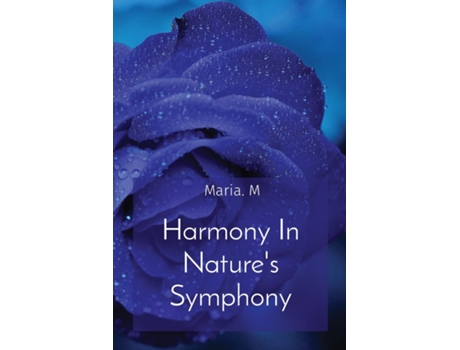 Livro Harmony In Natures Symphony de Maria M (Inglês)