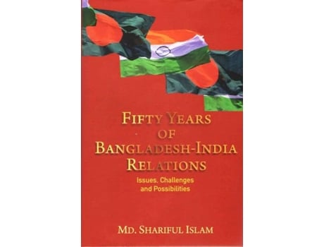 Livro Fifty Years of BangladeshIndia Relations de Md Shariful Islam (Inglês - Capa Dura)
