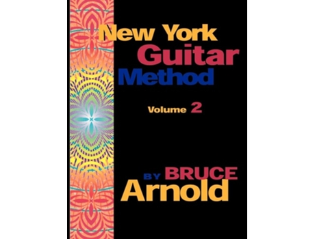 Livro New York Guitar Method Volume 2 De Bruce-arnold (inglês)
