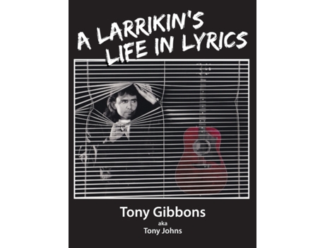 Livro A Larrikin's Life in Lyrics Tony Gibbons (Inglês)