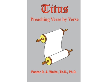 Livro Titus, Preaching Verse By Verse De Pastor D A Waite (inglês)