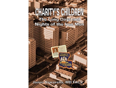 Livro Charitys Children The Long Days and Nights of the Iron Men de James M Ciaravella (Inglês)