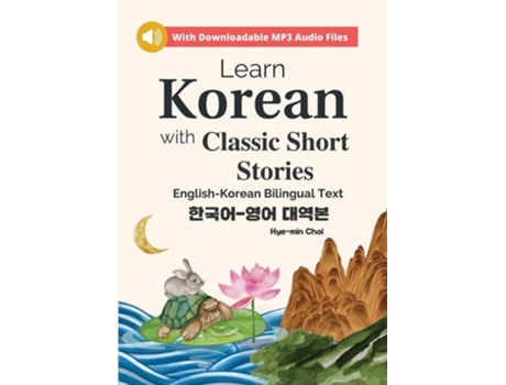 Livro Learn Korean With Classic Short Stories Beginner De Hye-min Choi (inglês)