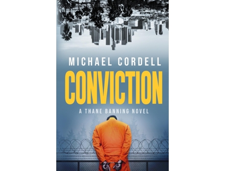 Livro Conviction A Legal Thriller De Michael Cordell (inglês)