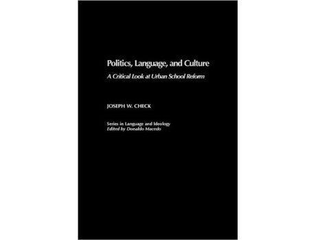 Livro Politics Language and Culture A Critical Look at Urban School Reform de Joseph W Check (Inglês)
