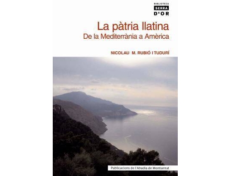 Livro La Pàtria Llatina : De La Mediterrània A Amèrica de Nicolau Maria Rubió I Tudurí (Catalão)