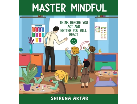 Livro Master Mindful Think before you act and better you will react de Shirena Aktar (Inglês)