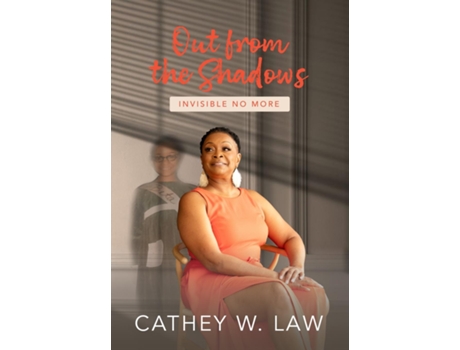 Livro Out From The Shadows Invisible No More de Cathey W Law (Inglês)