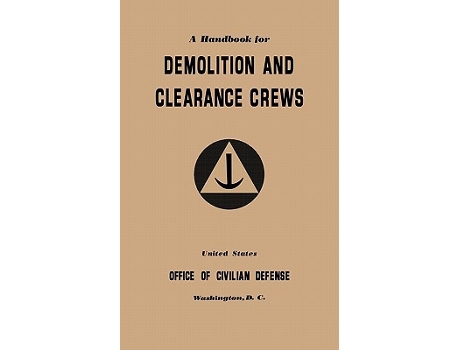 Livro A Handbook for Demolition and Clearance Crews 1941 de Office of Civilian Defense (Inglês)