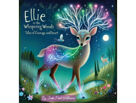 Livro Ellie in the Whispering Woods quotTales of courage and heartquot de Jade Ford Williams (Inglês)