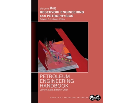 Livro Petroleum Engineering Handbook Volume V - Part B Reservoir Engineering and Petrophysics de Lake e Larry (Inglês)