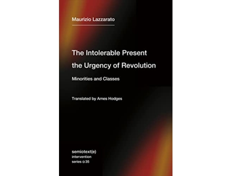Livro Intolerable Present, the Urgency of Revolution de Maurizio Lazzarato (Inglês)
