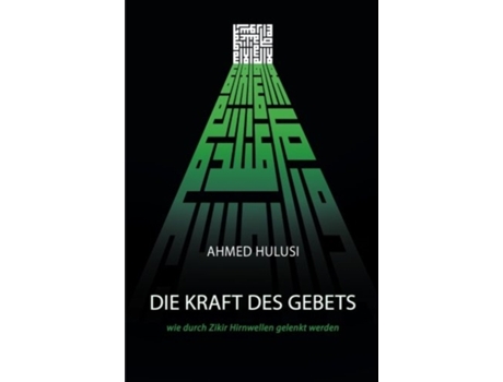 Livro DIE KRAFT DES GEBETS (wie durch Zikir Hirnwellen gelenkt werden) (German Edition) Ahmed Hulusi (Alemão)