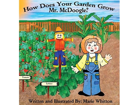 Livro How Does Your Garden Grow Mr. Mcdoogle? De Marie Whitton (inglês - Capa Dura)
