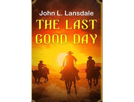 Livro The Last Good Day de John L Lansdale (Inglês)