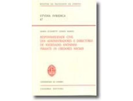 Livro Studia Iuridica 67 - Responsabilidade Civil dos Administradores e Directores de Sociedades Anónimas perante os Credores Sociais .