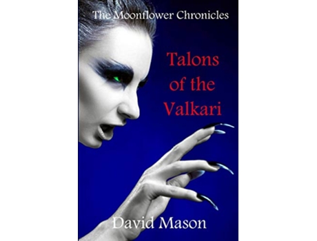 Livro Talons of the Valkari Moonflower Chronicles de David Mason (Inglês)