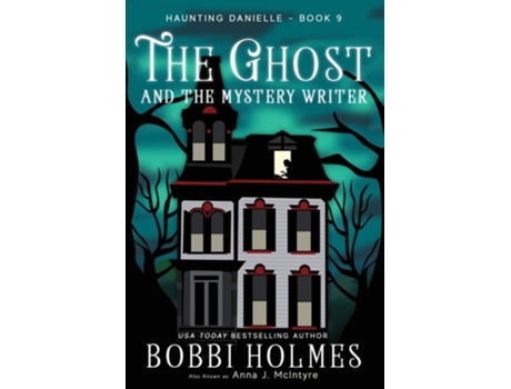 Livro The Ghost And The Mystery Writer De Bobbi Holmes E Anna J Mcintyre (inglês)