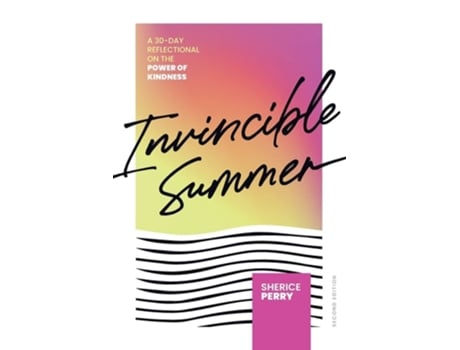 Livro Invincible Summer A 30-day Reflectional On The Power Of Kindness De Sherice Perry (inglês)