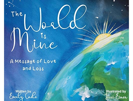 Livro The World is Mine A Message of Love and Loss de Everly Cade (Inglês)