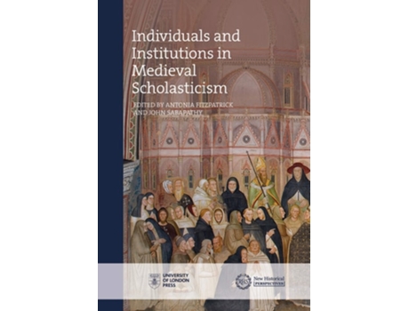 Livro Individuals and Institutions in Medieval Scholasticism de Editedbyantoniafitzpatrickandjohnsabapathy (Inglês - Capa Dura)