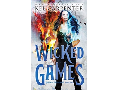 Livro Wicked Games A Demon Urban Fantasy Romance Damned Magic and Divine Fates Queen of the Damned de Kel Carpenter (Inglês)