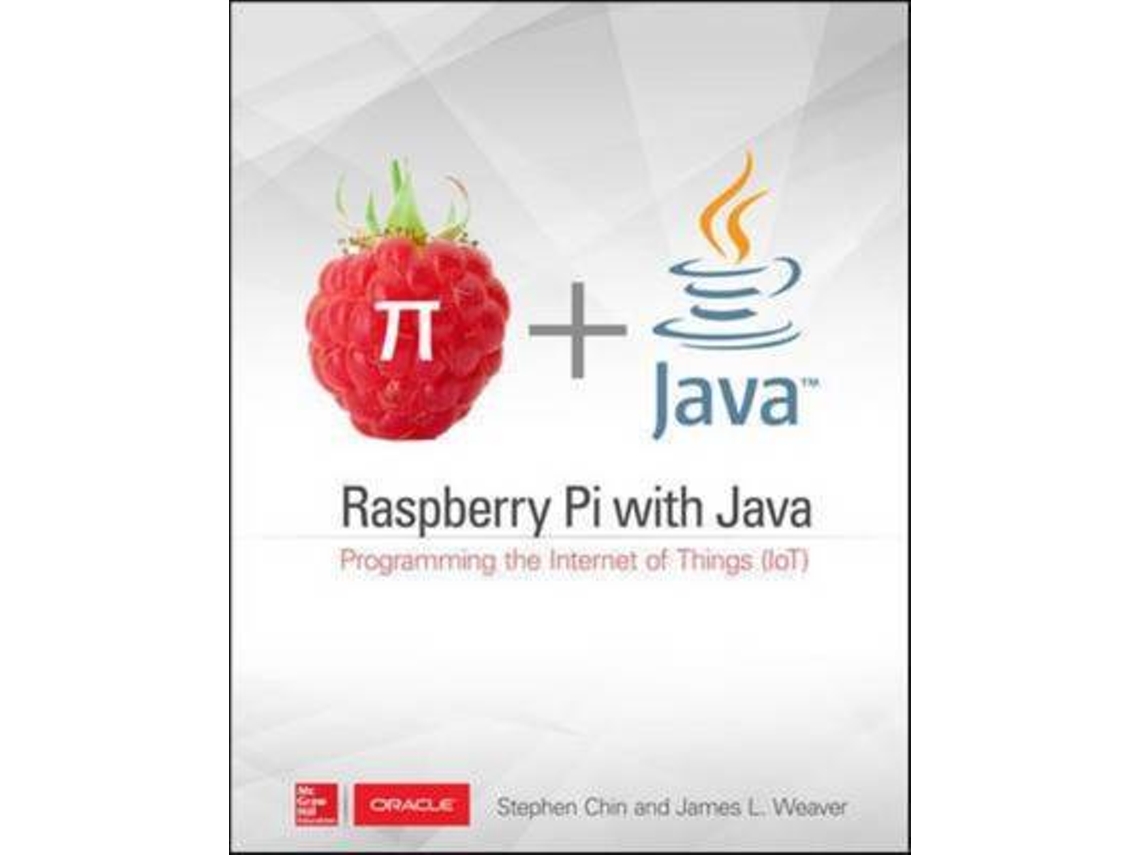Livro Raspberry Pi with Java Programming the Internet of Things de Stephen Chin (Inglês)