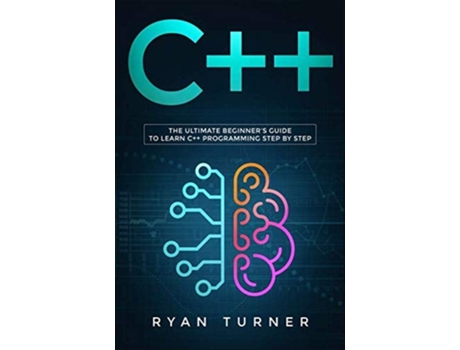 Livro C The Ultimate Beginners Guide To Learn C Programming Step By Step De Ryan Turner (inglês)