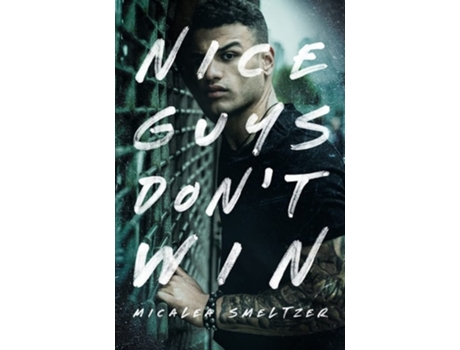 Livro Nice Guys Dont Win De Micalea Smeltzer (inglês)