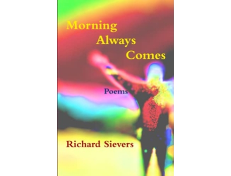 Livro Morning Always Comes de Richard Sievers (Inglês)