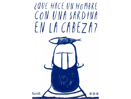 Livro ¿Qué Hace Un Hombre Con Una Sardina En La Cabeza? de Raúl Nieto Guridi (Espanhol)