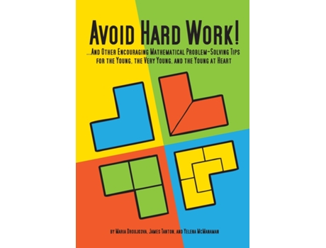 Livro Avoid Hard Work! ...and Other Encouraging Problem-solving Tips For The Young, The Very Young, And The Young At Heart De Maria Droujkova (inglês)