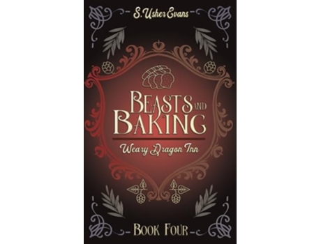 Livro Beasts and Baking A Cozy Fantasy Novel de S Usher Evans (Inglês)