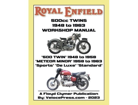 Livro ROYAL ENFIELD 500cc TWINS 1948-1963 500 TWIN, METEOR MINOR SPORTS, DE LUXE amp STANDARD FACTORY WORKSHOP MANUALS de Clymer e Floyd (Inglês)