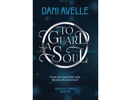 Livro To Guard a Soul de Dani Avelle (Inglês)