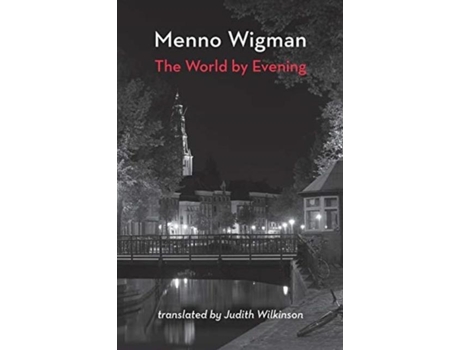 Livro The World By Evening De Menno Wigman (inglês)