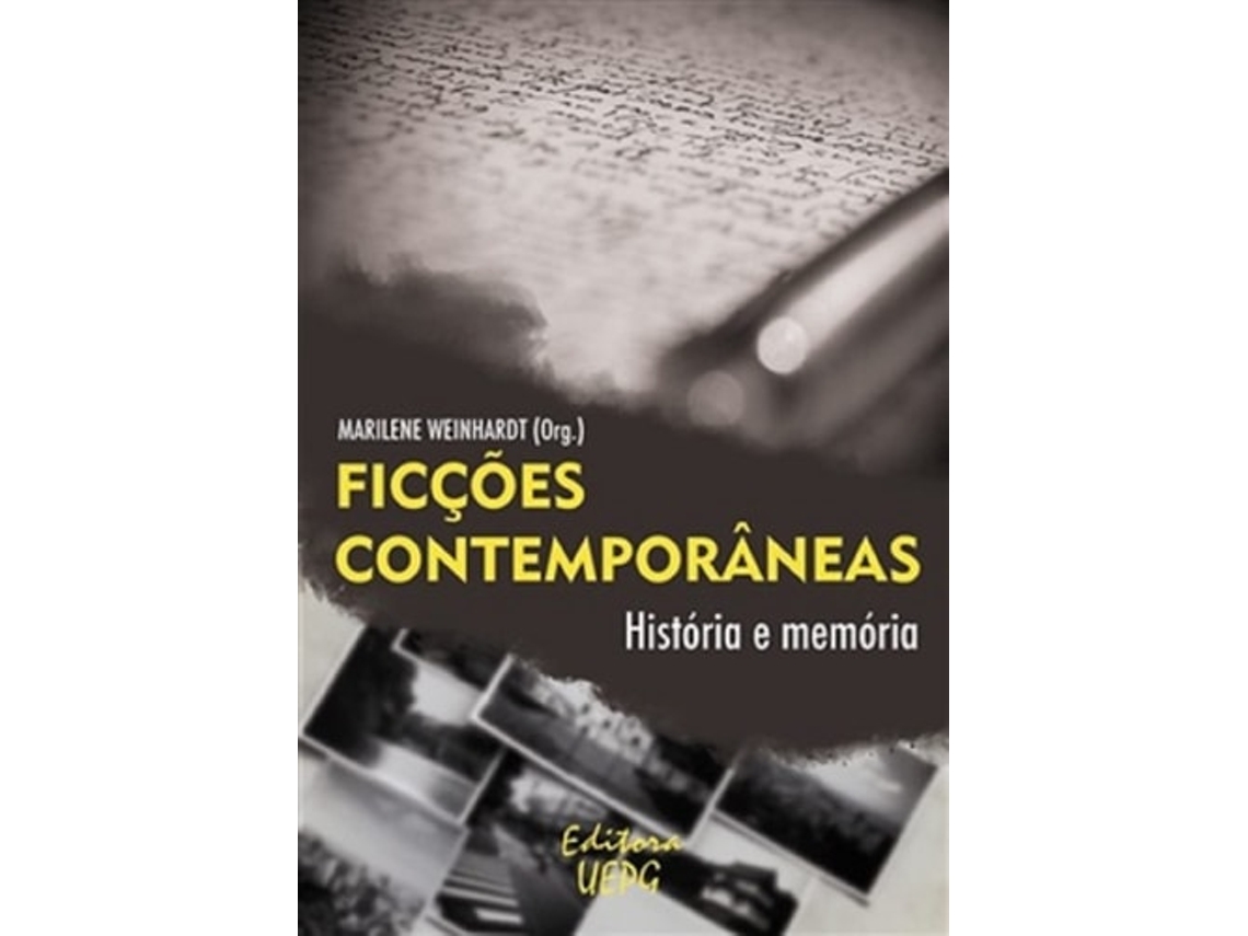Livro Ficções Contemporâneas História E Memória De Marilene Weinhardt (português Do Brasil)