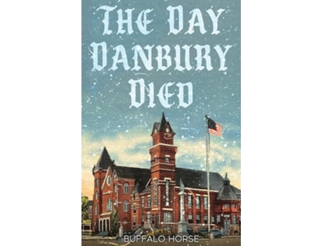 Livro The Day Danbury Died de Buffalo Horse (Inglês)