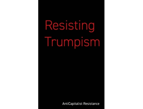 Livro Resisting Trumpism de Simon Hannah (Inglês)