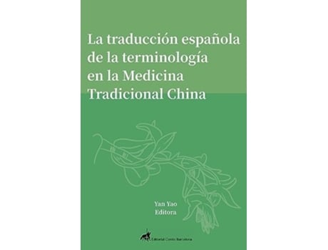 Livro Estudio analítico de la traducción española especializada Caso de terminología de la medicina tradicional china de Yan Yao (Inglês)