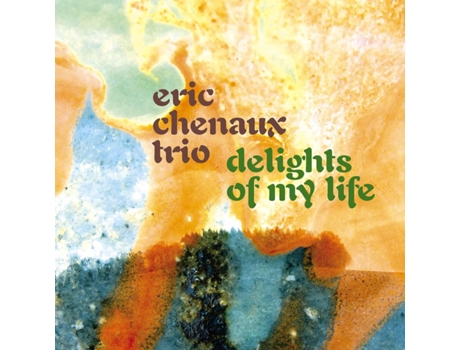 ERIC CHENAUX TRIO - Delights Of My Life CD 2024