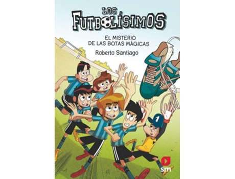 Livro Los Futbolísimos 17 El Misterio De Las Botas Mágicas Da Editorial Sm De Roberto Santiago (espanhol)