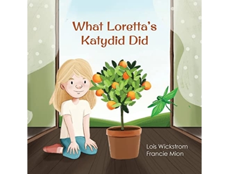 Livro What Lorettas Katydid Did De Lois Wickstrom (inglês)