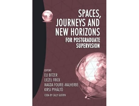Livro Spaces, Journeys And New Horizons For Postgraduate Supervision De Eli Bitzer (inglês)