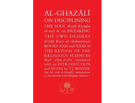 Livro al-ghazali on disciplining the soul and on breaking the two desires de abu hamid al-ghazali (inglês)