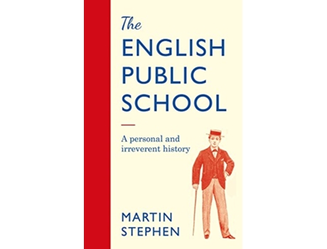 Livro English Public School An Irreverent and Personal History de Martin Stephen (Inglês - Capa Dura)