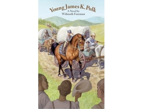 Livro Young James K. Polk de Wilmoth Foreman (Inglês - Capa Dura)
